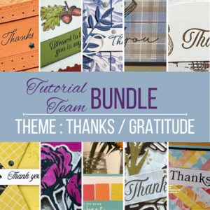 Card Tutorial Bundle - Thanks and Gratitude