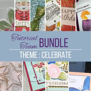 Card Tutorial Bundle - Celebrate