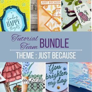 Card Tutorial Bundle - Just Because